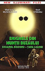Enigmele din Munţii Buzăului  - dosarul Bozioriu - Ţara Luanei 