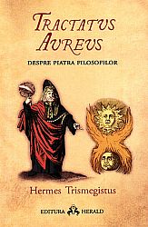 Tractatus Aureus  - tratatul de aur al lui Hermes despre Piatra Filosofilor 