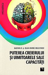 Puterea creierului şi uimitoarele sale capacităţi