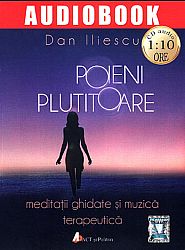 Poieni plutitoare  - meditaţii ghidate şi muzică terapeutică - CD audio 1:10 ore 
