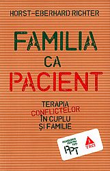 Familia ca pacient  - terapia conflictelor în cuplu şi familie 