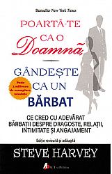 Poartă-te ca o doamnă, gândeşte ca un bărbat  - ce cred cu adevărat bărbații despre dragoste, relații, intimitate şi angajament 