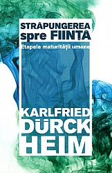 Străpungerea spre fiinţă  - etapele maturităţii umane 
