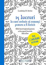 15 lucruri la care trebuie să renunţi pentru a fi fericit  - ghid motivaţional pentru a descoperi bucuria fără efort 