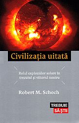 Civilizaţia uitată - rolul exploziilor solare în trecutul şi viitorul nostru