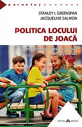 Politica locului de joacă  - cum să înţelegi viaţa emoţională a copilului tău 