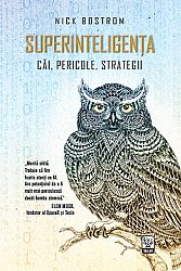 Superinteligenţa  - căi, pericole, strategii 