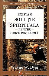Există o soluţie spirituală pentru orice problemă 