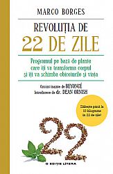 Revoluţia de 22 de zile  - programul pe bază de plante care îţi va transforma corpul şi îţi va schimba obiceiurile şi viaţa 