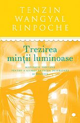 Trezirea minţii luminoase  - meditație tibetană pentru a ajunge la pacea interioară şi bucurie 
