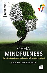 Cheia mindfulness  - conştientizează prezentul pentru a fi fericit şi echilibrat 