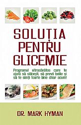Soluţia pentru glicemie  - programul ultrasănătos care te ajută să slăbeşti, să previi bolile şi să te simţi foarte bine chiar acum! 