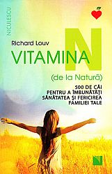 Vitamina N (de la natură)  - 500 de căi pentru a îmbunătăţi sănătatea şi fericirea familiei tale 