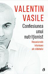 Confesiunea unui nutriţionist  - mecanismele interioare ale slăbitului 