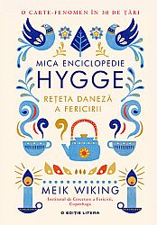 Mica enciclopedie Hygge  - reţeta daneză a fericirii 
