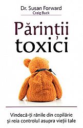 Părinţii toxici  - vindecă-ţi rănile din copilărie şi reia controlul asupra vieţii tale 