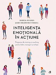 Inteligenţa emoţională în acţiune - programe de training şi coaching pentru lideri, manageri şi echipe