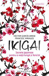 Ikigai  - secrete japoneze pentru o viață lungă şi fericită 