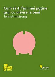 Cum să-ţi faci mai puţine griji cu privire la bani 