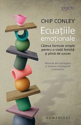 Ecuaţiile emoţionale  - câteva formule simple pentru o viață fericită şi plină de succes 
