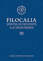 Filocalia III  - sfintelor nevoinţe ale desăvîrşirii 