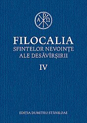 Filocalia IV  - sfintelor nevoinţe ale desăvîrşirii 