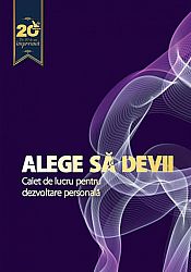 Alege să devii  - caiet de lucru pentru dezvoltare personală 