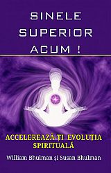 Sinele superior, acum!  - accelerează-ți evoluția spirituală! 
