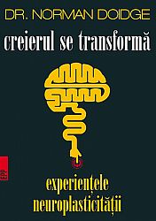 Creierul se transformă  - experienţele neuroplasticităţii 