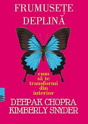 Frumuseţe deplină  - cum să te transformi din interior 