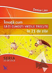 Învaţă cum să-ţi cunoşti vieţile trecute în 21 de zile 
