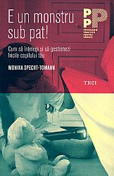 E un monstru sub pat! - cum să înțelegi şi să gestionezi fricile copilului