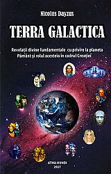Terra galactica  - revelaţii divine fundamentale cu privire la planeta Pământ şi rolul acesteia în cadrul Creaţiei 