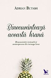 Binecuvântează această hrană  - binecuvântări străvechi şi contemporane din înteaga lume 
