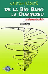 De la Big Bang la Dumnezeu  - mintea care te minte 