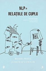 NLP şi relaţiile de cuplu  - strategii simple pentru a vă face relaţiile să funcţioneze 
