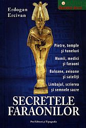 Secretele faraonilor  - cele mai noi descoperiri privind înalta tehnologie a vechilor egipteni 