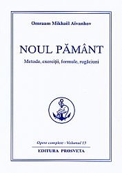 Noul pământ  - metode, exerciţii, formule, rugăciuni 
