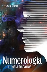 Numerologia în viaţa fiecăruia  - revizuită şi adăugită 