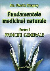 Fundamentele medicinei naturale - partea I  - principiile generale ale medicinei naturale 