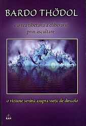 Bardo Thödol  - cartea tibetană a eliberării prin ascultare 