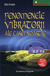 Fenomenele vibratorii ale casei noastre  - ghid practic pentru un cămin sănătos 