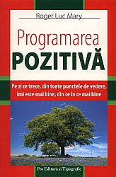 Programarea pozitivă  - pe zi ce trece, din toate punctele de vedere, îmi este mai bine, din ce în ce mai bine 
