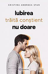 Iubirea trăită conştient nu doare 