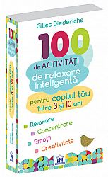100 de activităţi de relaxare inteligentă pentru copilul tău - 3-10 ani