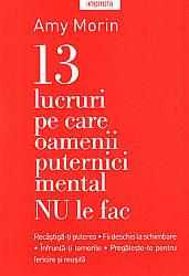13 lucruri pe care oamenii puternici mental nu le fac 