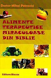 Alimente terapeutice miraculoase din Biblie 
