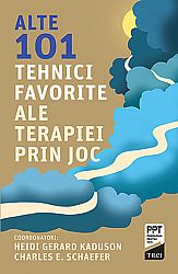 Alte 101 tehnici favorite ale terapiei prin joc 