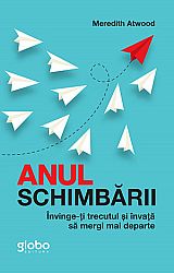 Anul schimbării  - învinge-ţi trecutul şi învaţă să mergi mai departe 