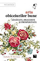 Arta obiceiurilor bune  - sănătate, dragoste şi prosperitate 